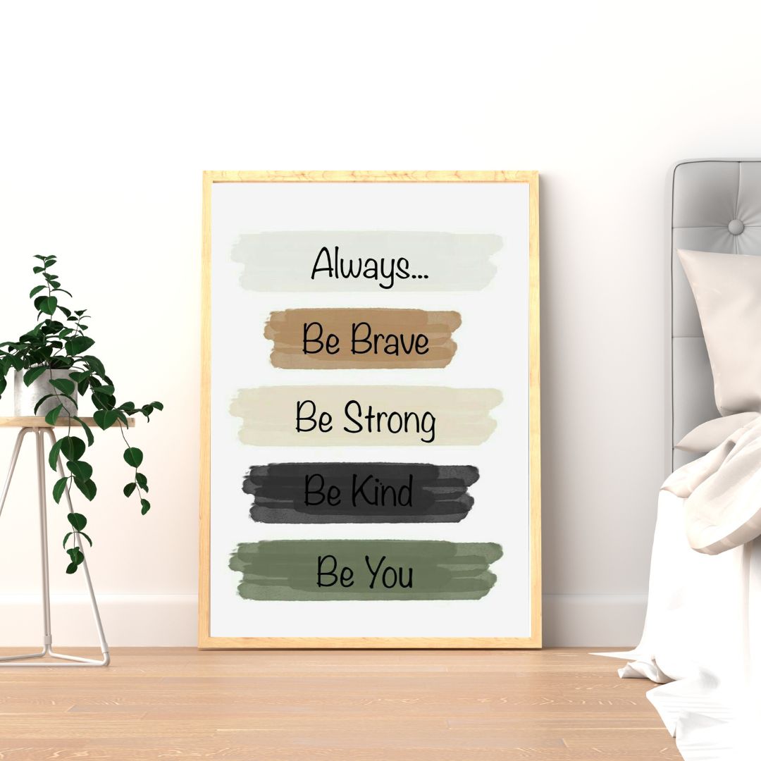 Motivational Quote Wall Art – Be Brave, Be Strong, Be Kind, Be You – Printable Digital Download