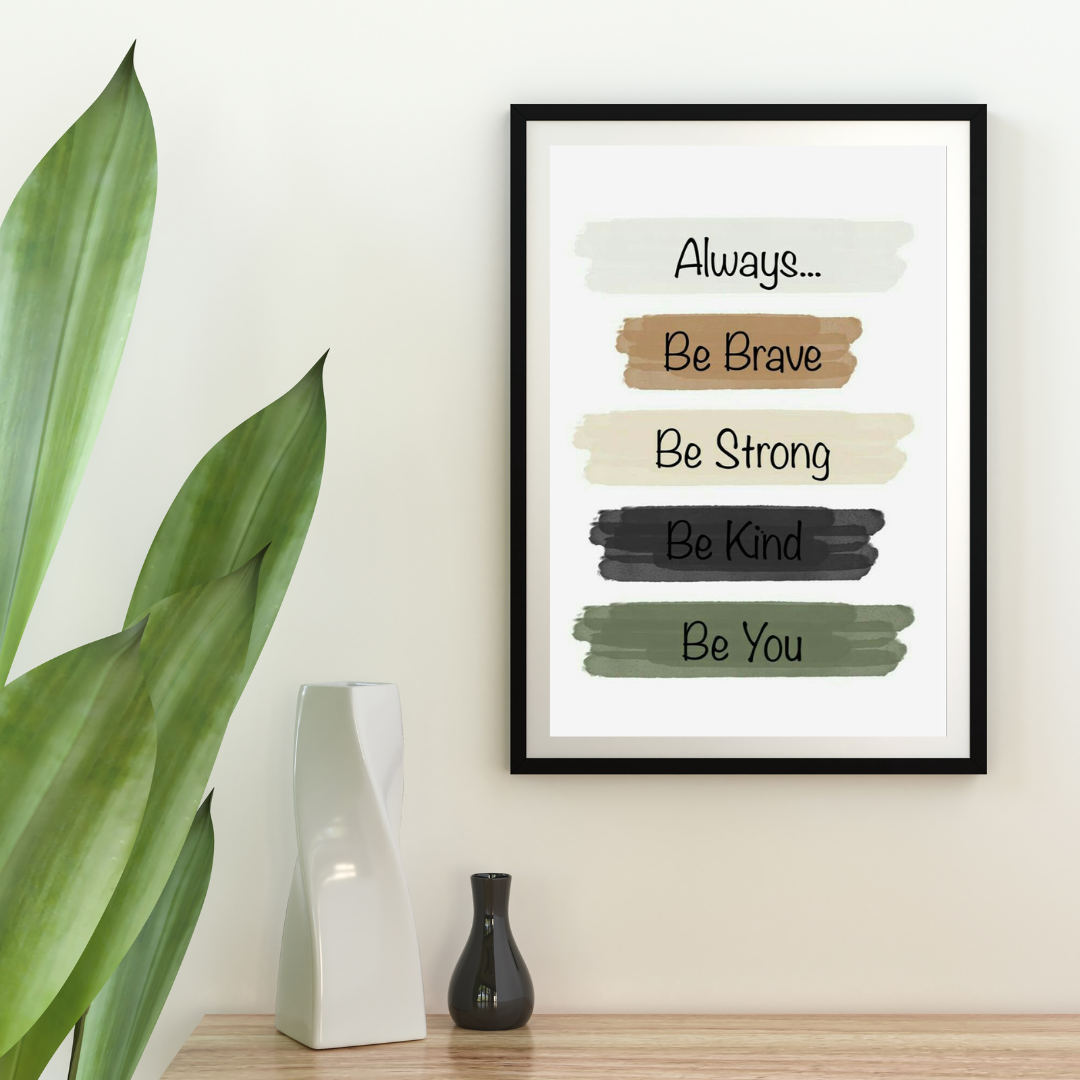 Motivational Quote Wall Art – Be Brave, Be Strong, Be Kind, Be You – Printable Digital Download