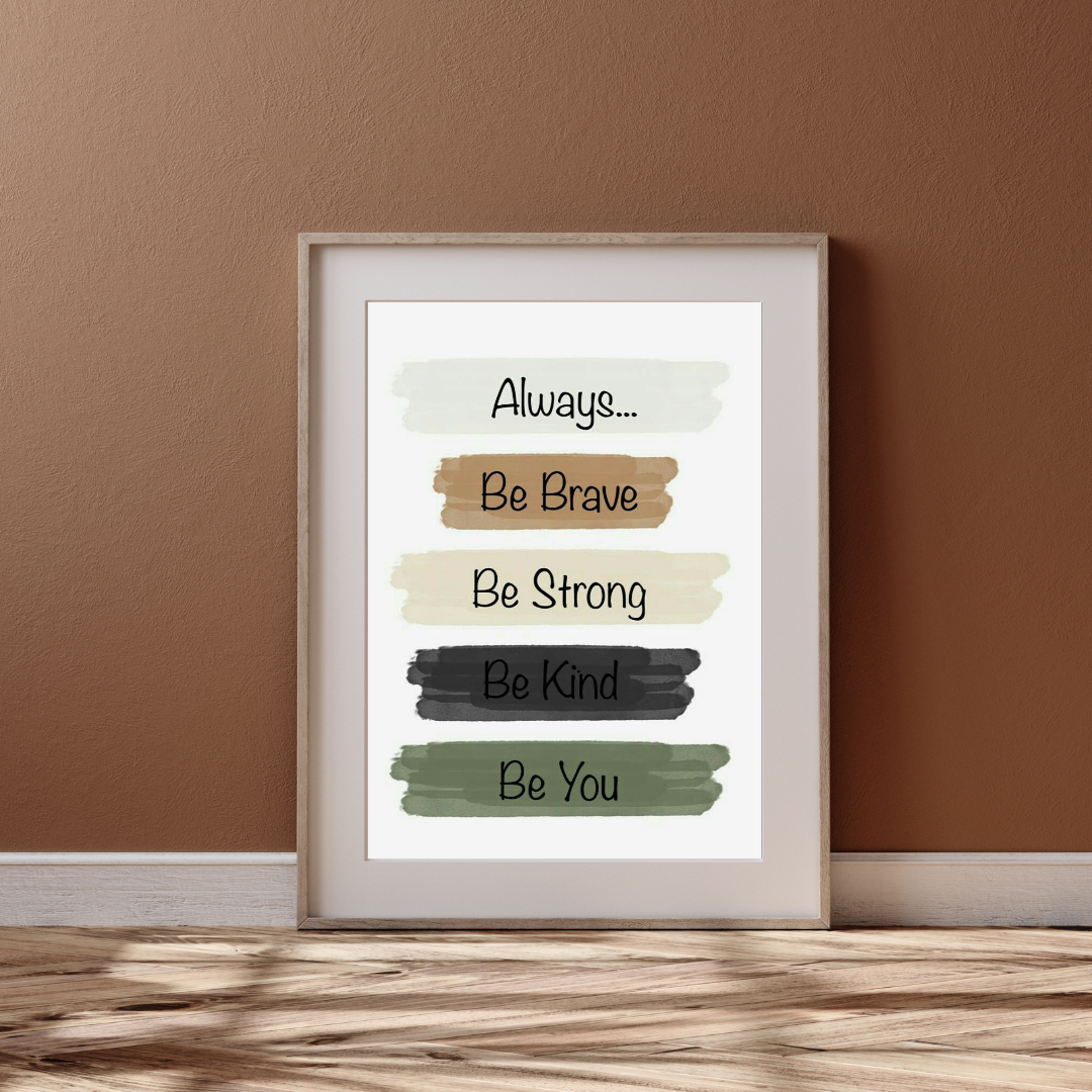 Motivational Quote Wall Art – Be Brave, Be Strong, Be Kind, Be You – Printable Digital Download