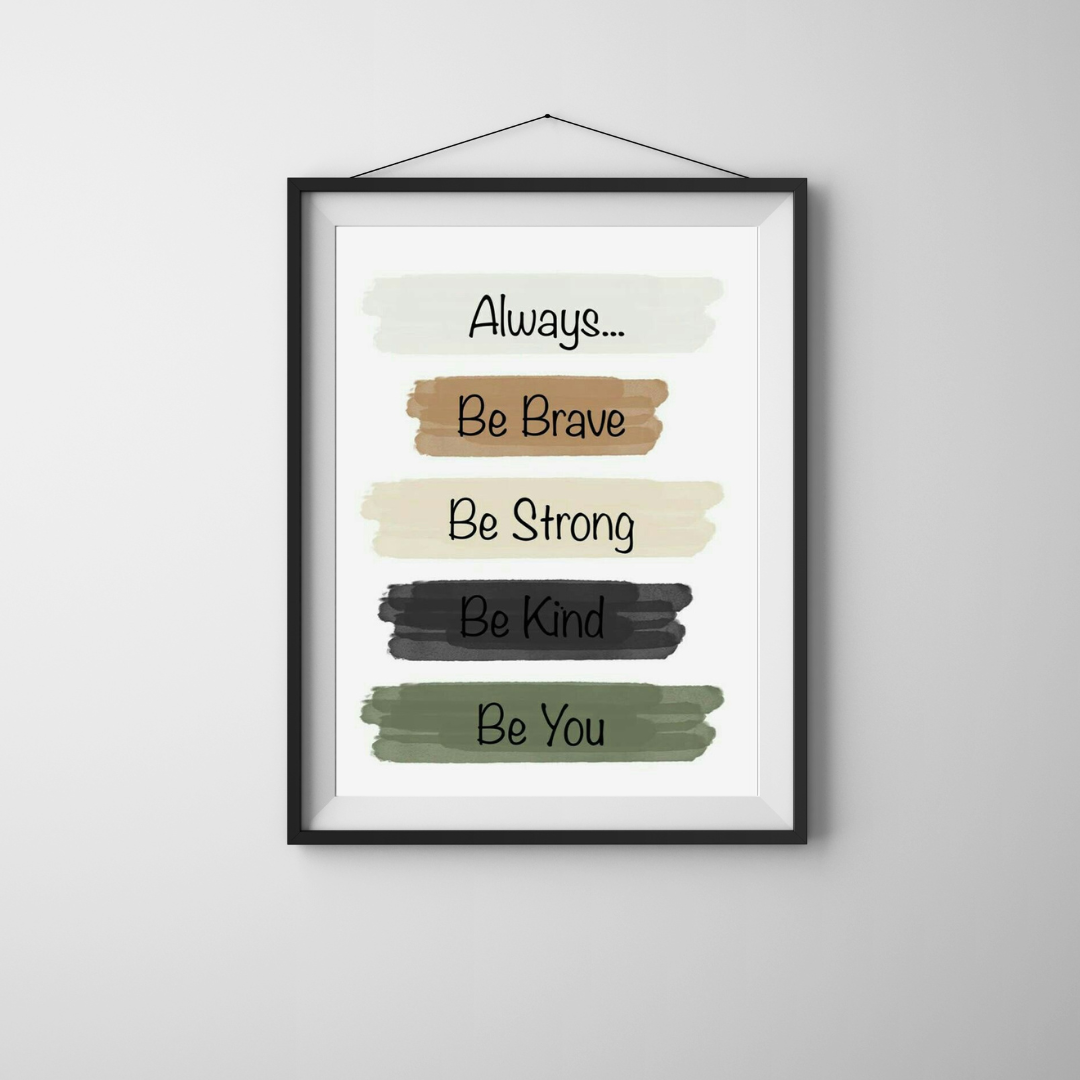 Motivational Quote Wall Art – Be Brave, Be Strong, Be Kind, Be You – Printable Digital Download
